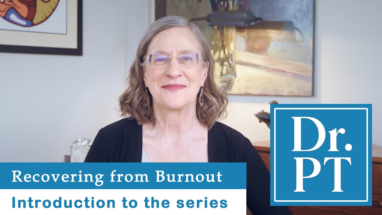 Watch: From Burnout To Recovery: Introduction To The 24-Part Video Series