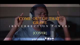 Come Out of that Grave (Resurrection Power) - Bethel Music feat. Brandon Lake (Cover)