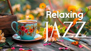 Instrumental Jazz Smooth Music - Relaxing Piano Jazz Music & Delicate March Bossa Nova for Good mood