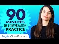 90 Minutes of English Conversation Practice - Improve Speaking Skills
