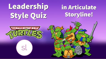 Creating a Leadership Style Quiz in Articulate Storyline 360 (Teenage Mutant Ninja Turtles Themed!)