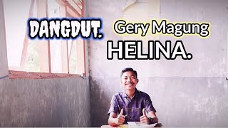 Dangdut HELINA Cover Gery Magung _ Cipt : K.Nan Ranu _ Lagu Manggarai Terbaru. 🌴🌴🌴