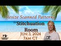 Resizing scanned patterns for embroidery designs the stitchuation room 3 jun 24