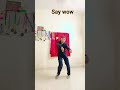 say wow #dance #@KASHUWUWUWdancefitness@tipsofficial@tipsofficial@muddurajaanoopdkdwinner3289