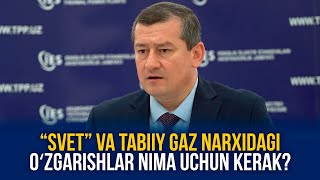 “SVET” VA TABIIY GAZ NARXIDAGI OʻZGARISHLAR NIMA UCHUN KERAK?