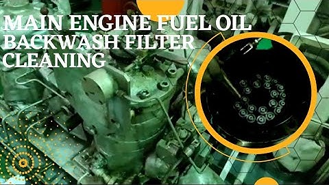 Main Engine Fuel Oil Backwash Filter Cleaning || C-mann