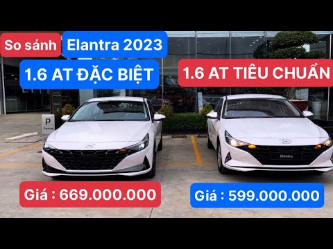 Video So sánh ELANTRA 2023 giữa bản 1.6 AT ĐẶC BIỆT và 1.6... - youtube