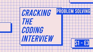 S1E3 | One Day to Day One | Problem Solving | Cracking The Coding Interview
