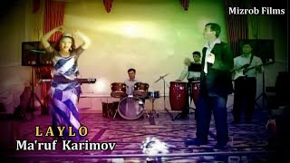 Ma'ruf Karimov - Laylo  |  Маъруф Каримов - Лайло
