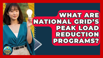 What Are National Grid’s Peak Load Reduction Programs? - Your Utilities Hub