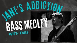 Janes' Addiction - Nothing's Shocking Bass Covers- With Tabs - Had a Dad - Mountain Song and more