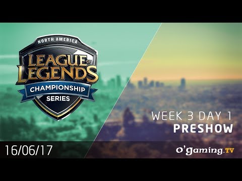 Preshow - LCS NA Summer Split 2017 - Week 3 Day 1 - League of Legends