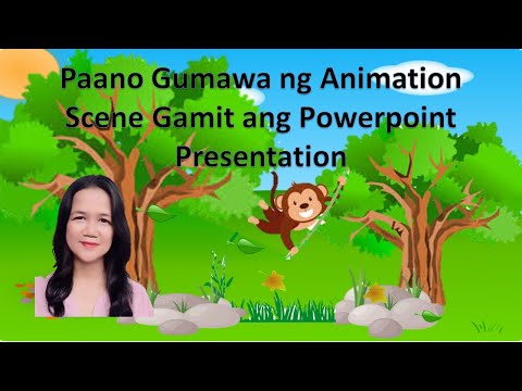 PAANO GUMAWA NG ANIMATION SCENE GAMIT ANG POWERPOINT PRESENTATION