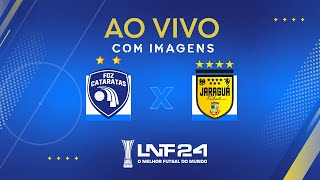 JOGO COMPLETO | LNF 2024 | FOZ CATARATAS x JARAGUÁ | 2ª RODADA