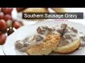 Southern Sausage Gravy ~ Pass The Biscuits!