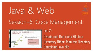 Create and Run class File in a Directory Other Than the Directory Containing java File | Java