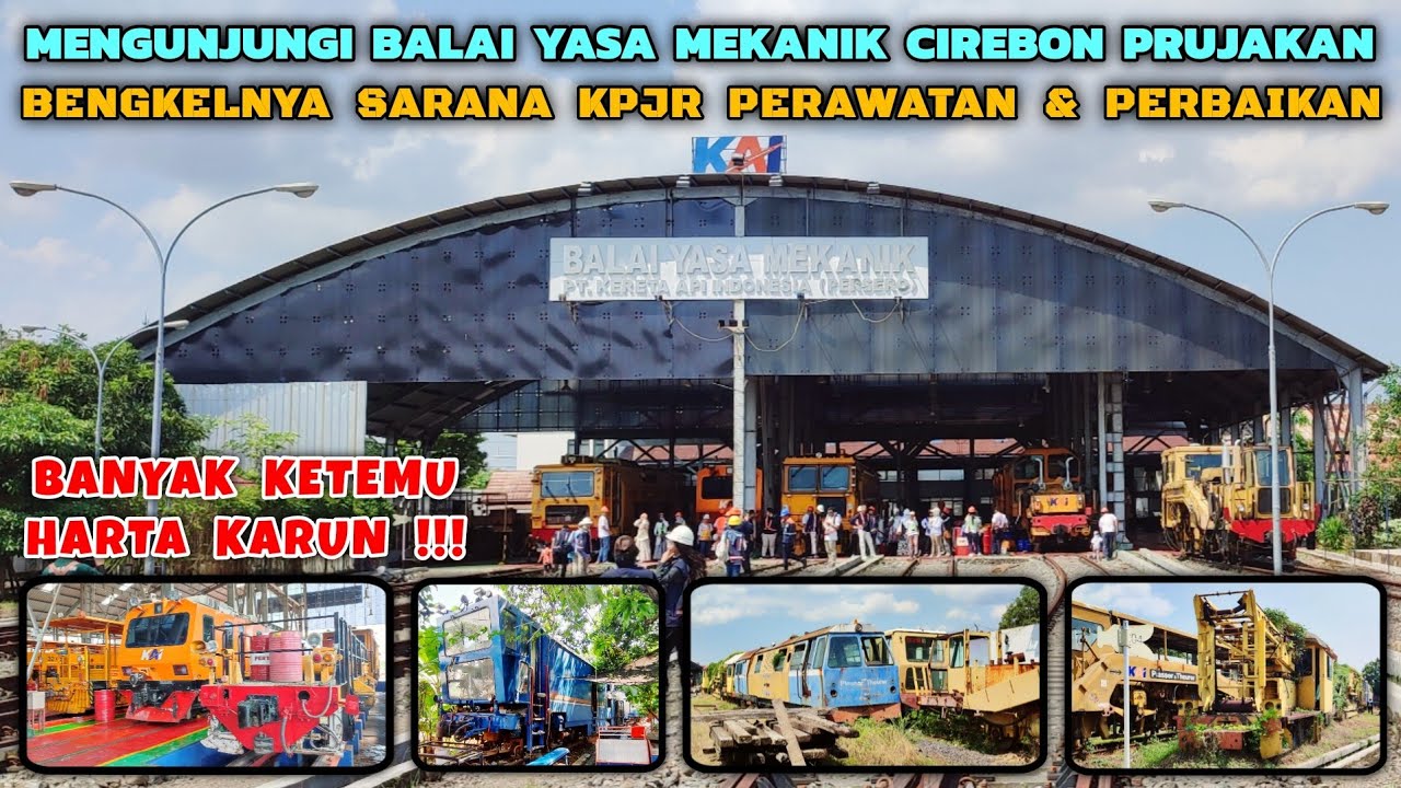 MENGUNJUNGI BALAI YASA MEKANIK CIREBON PRUJAKAN, BENGKEL PERAWATAN SARANA KERETA PLASSER & THEURER