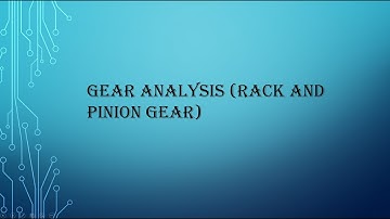 Gear Analysis (Rack and Pinion).