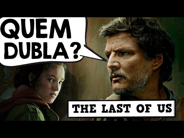Dublagem brasileira de The Last of Us terá o mesmo elenco do jogo -  NerdBunker