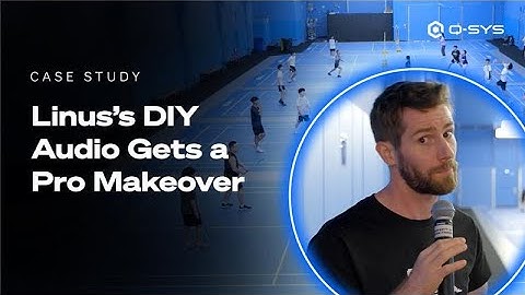 Q-SYS Case Study: Linus Media