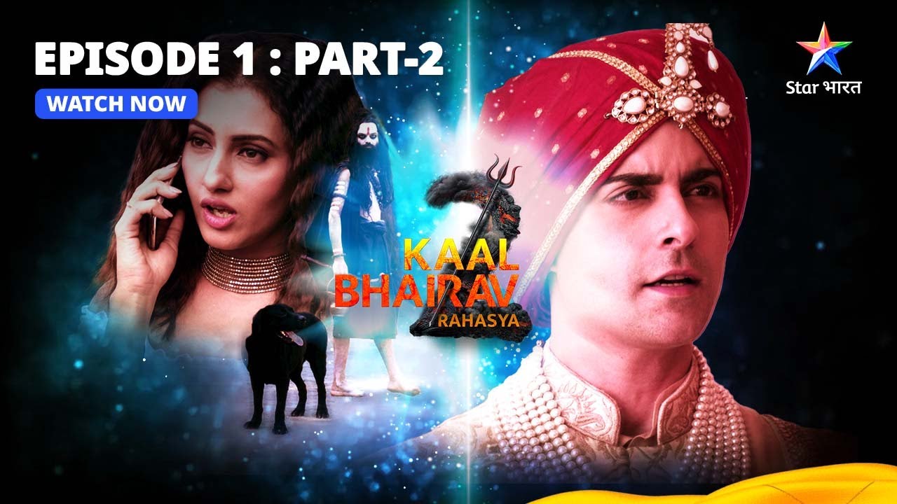 EPISODE   1  Part 2  Kaal Bhairav Rahasya Season 2  Miliye Veer Aur Archana Se     2