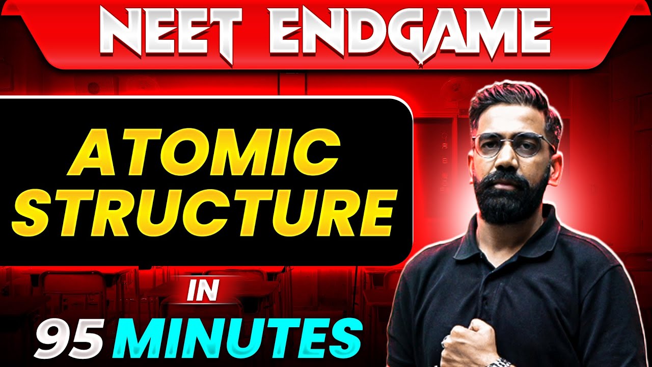 ATOMIC STRUCTURE in 95 Minutes || NEET 2024 - YouTube