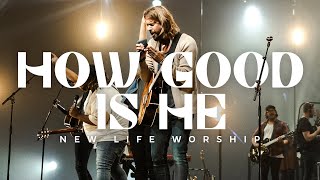 Video thumbnail of "How Good Is He (Official Music Video) | New Life Worship"