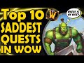 Top 10 saddest quests in wow part 2