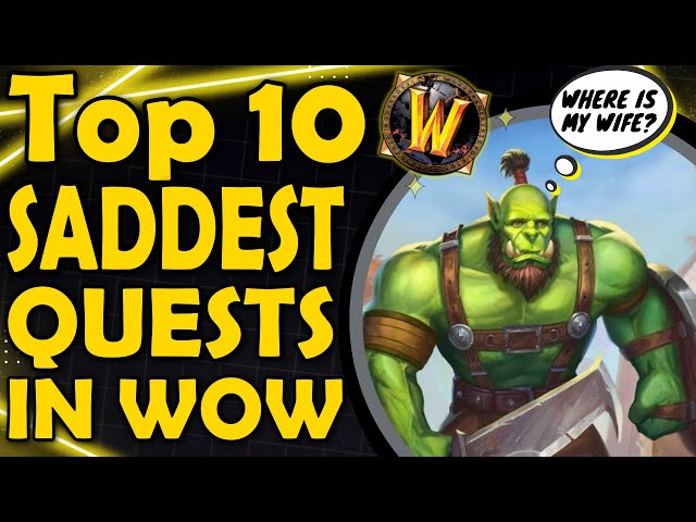 Top 10 Saddest Quests in WoW Part 2 class=