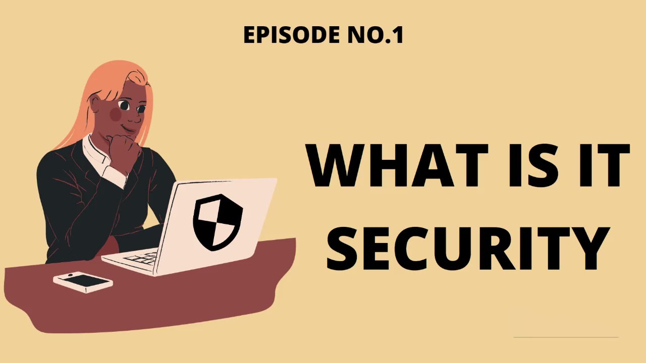 EP.1 What Is IT Security?
