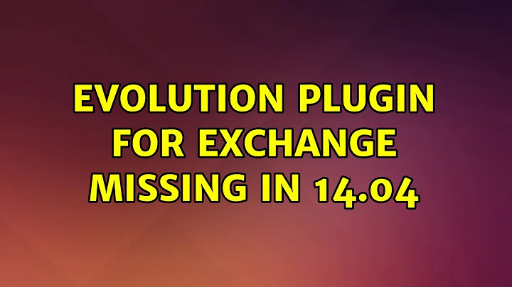 Ubuntu: evolution plugin for exchange missing in 14.04