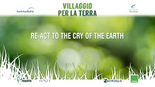 Re-act to the cry of the Earth