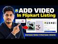 ADD VIDEO in Flipkart Listings Full Process, Video Guidelines, Format,Size etc || Error Solved✅