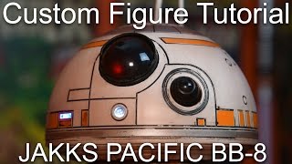 Custom Star Wars BB-8 Jakks Pacific Figure Tutorial DIY