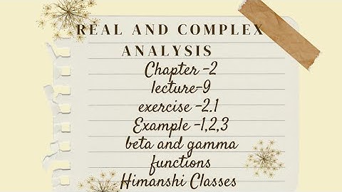 Real and complex analysis|Beta and gamma functions|ch-2|Example-2.1|example no-1,2,3 | lecture 9|kuk