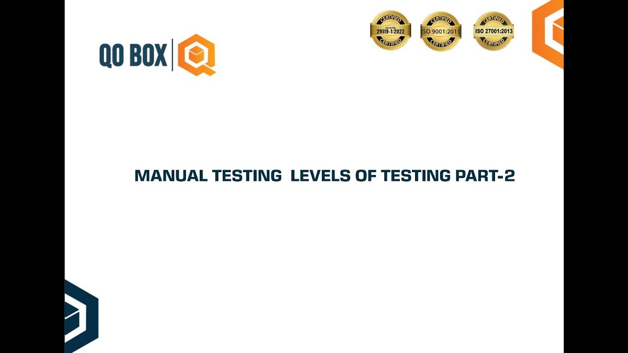 Manual Testing Levels of Testing Part - 2 | QO-BOX - YouTube