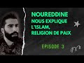 Noureddine islam religion de paix episode 3