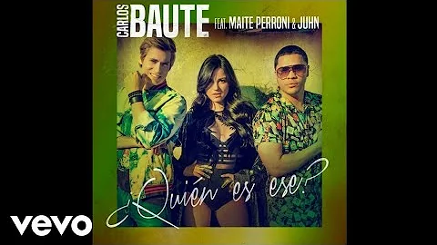 Quien Es Ese? - Carlos Baute & Maite Perroni ft. Juhn | Audio