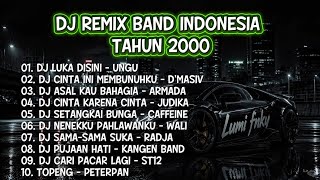 Dj Remix Band Indonesia Tahun 2000  Lagu Nostalgia  Bass Terbaru 2026