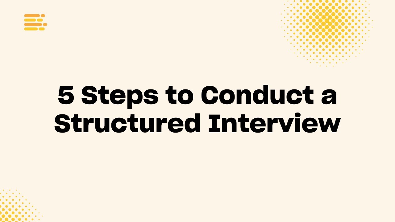 5 Steps to Conduct a Structured Interview - YouTube