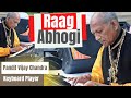 Raag abhogi on keyboard by pandit vijay chandra  raaggiri trust