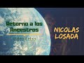Nicolas Losada - Retorno a los Ancestros (vídeo letra) // Música medicina