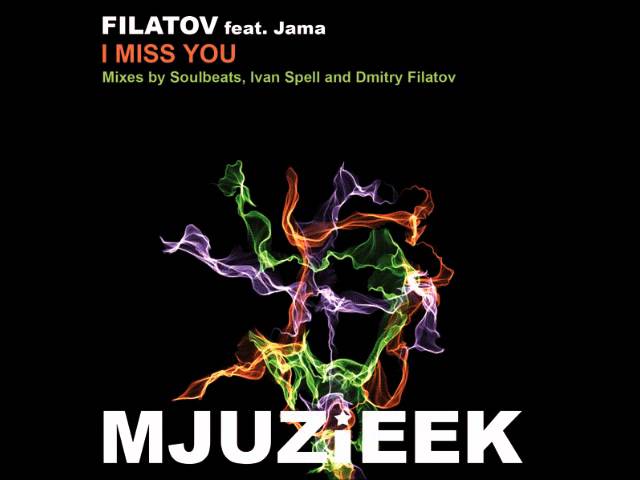 Filatov & Jama - I Miss You