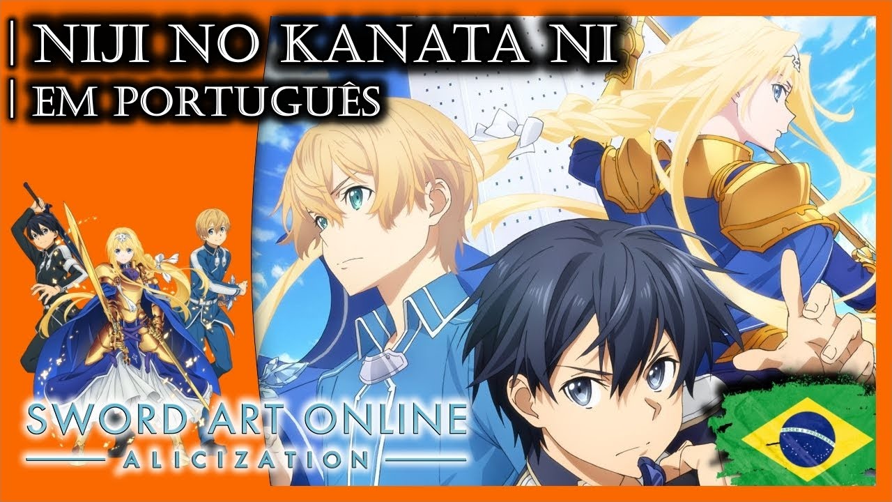 Niji no Kanata ni (Sword Art Online Alicization) em português #saoalicization #nijinokanatani #reona