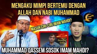 Mengaku Mimpi Bertemu Dengan Allah Dan Nabi Muhammad‼️Muhammad Qasem Imam Mahdi? ||Cahaya Hidayah