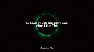 SG Lewis, Ty Dolla $ign, Lucky Daye - Vibe Like This (Lyrics)