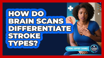 How Do Brain Scans Differentiate Stroke Types? - Stroke Support Channel