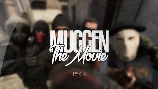 MUGGEN THE MOVIE PART 4 | CSGO FAIL/FUNNY MONTAGE