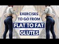 GLUTE EXERCISES TO TURN THEM FROM FLAT TO FAT