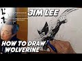 Jim Lee  - How To Draw Wolverine